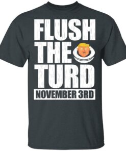 Anti Trump Flush The Turd November 3rd T Shirts Hoodies Sweatshirt 10