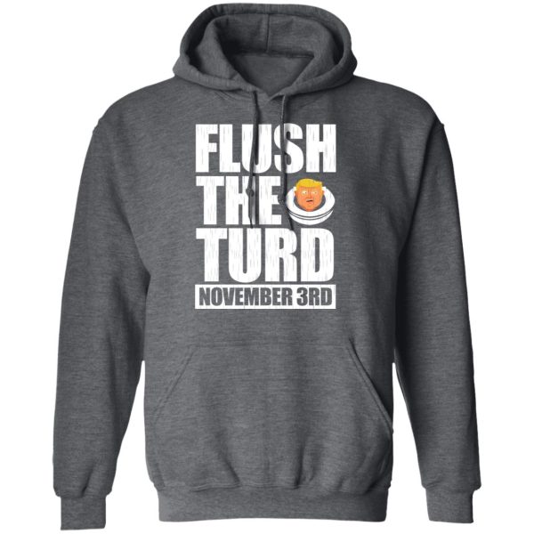 Anti Trump Flush The Turd November 3rd T-Shirts, Hoodies, Sweatshirt