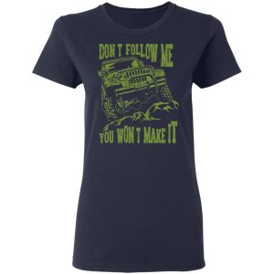 Army Jeep Don't Follow Me You Won't Make It T Shirts Hoodies Sweater 3