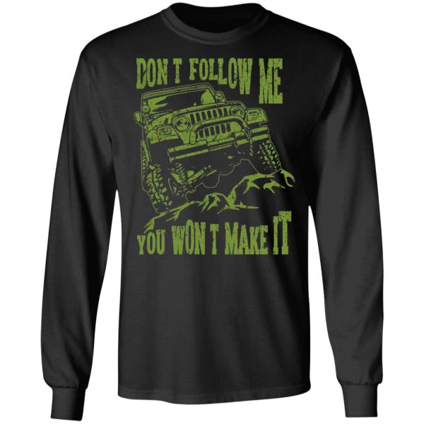 Army Jeep Don’t Follow Me You Won’t Make It T-Shirts, Hoodies, Sweater