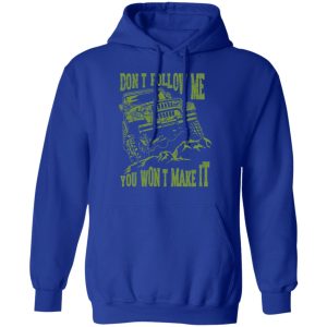 Army Jeep Don't Follow Me You Won't Make It T Shirts Hoodies Sweater 9