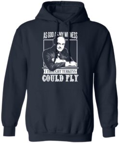 As God As My Witness I Thought Turkeys Could Fly T Shirts Hoodies Sweater 7