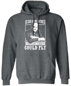 As God As My Witness I Thought Turkeys Could Fly T Shirts Hoodies Sweater 8