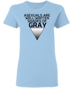 Asexuals Are Well Written Shades Of Gray T-Shirts, Hoodies, Sweater 1 Asexuals Are Well Written Shades Of Gray T Shirts Hoodies Sweater 10