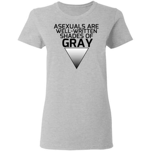 Asexuals Are Well Written Shades Of Gray T-Shirts, Hoodies, Sweater