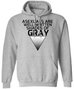 Asexuals Are Well Written Shades Of Gray T-Shirts, Hoodies, Sweater 4 Asexuals Are Well Written Shades Of Gray T Shirts Hoodies Sweater 2