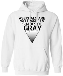 Asexuals Are Well Written Shades Of Gray T-Shirts, Hoodies, Sweater 5 Asexuals Are Well Written Shades Of Gray T Shirts Hoodies Sweater 3