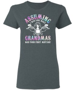 Assuming I Was Like Most Grandmas Was Your First Mistake T-Shirts, Hoodies, Sweatshirt 5 Assuming I Was Like Most Grandmas Was Your First Mistake T Shirts Hoodies Sweatshirt 2