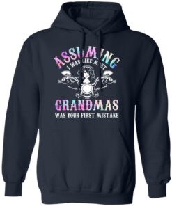 Assuming I Was Like Most Grandmas Was Your First Mistake T-Shirts, Hoodies, Sweatshirt 10 Assuming I Was Like Most Grandmas Was Your First Mistake T Shirts Hoodies Sweatshirt 7