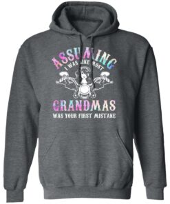 Assuming I Was Like Most Grandmas Was Your First Mistake T-Shirts, Hoodies, Sweatshirt 11 Assuming I Was Like Most Grandmas Was Your First Mistake T Shirts Hoodies Sweatshirt 8