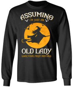 Assuming I'm Just An Old Lady Was Your First Mistake Halloween Shirt 8 Assuming Im Just An Old Lady Was Your First Mistake Halloween Shirt 5