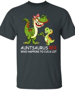 Auntsaurus Rex Who Happens To Cuss A Lot T-Shirts 1 Auntsaurus Rex Who Happens To Cuss A Lot T Shirts 10