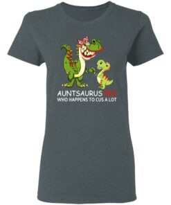 Auntsaurus Rex Who Happens To Cuss A Lot T-Shirts 5 Auntsaurus Rex Who Happens To Cuss A Lot T Shirts 2