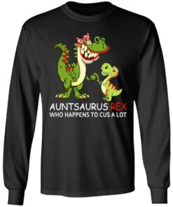 Auntsaurus Rex Who Happens To Cuss A Lot T-Shirts 8 Auntsaurus Rex Who Happens To Cuss A Lot T Shirts 5