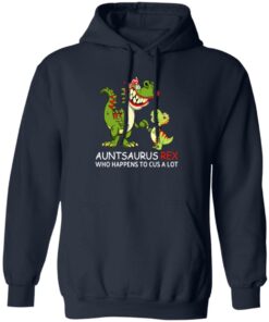 Auntsaurus Rex Who Happens To Cuss A Lot T-Shirts 10 Auntsaurus Rex Who Happens To Cuss A Lot T Shirts 7