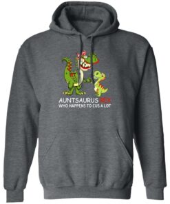 Auntsaurus Rex Who Happens To Cuss A Lot T-Shirts 11 Auntsaurus Rex Who Happens To Cuss A Lot T Shirts 8