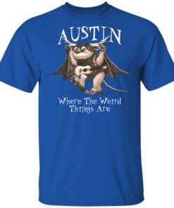 Austin Where The Weird Things Are T-Shirts, Hoodies, Sweater 3 Austin Where The Weird Things Are T Shirts Hoodies Sweater 12