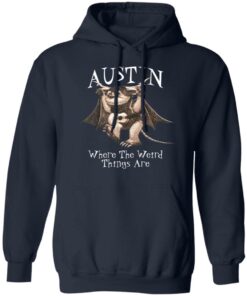Austin Where The Weird Things Are T-Shirts, Hoodies, Sweater 10 Austin Where The Weird Things Are T Shirts Hoodies Sweater 7