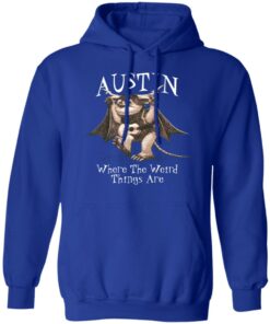 Austin Where The Weird Things Are T-Shirts, Hoodies, Sweater 12 Austin Where The Weird Things Are T Shirts Hoodies Sweater 9