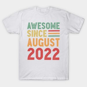 Awesome Since August 2022 1st Birthday Gift T-Shirt