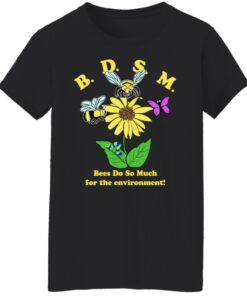 BDSM Bees Do So Much For The Environment T-Shirts, Hoodies, Sweater 2 BDSM Bees Do So Much For The Environment T Shirts Hoodies Sweater 11