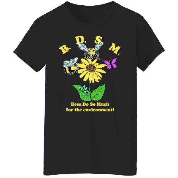 BDSM Bees Do So Much For The Environment T-Shirts, Hoodies, Sweater