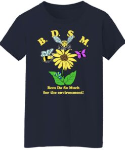 BDSM Bees Do So Much For The Environment T-Shirts, Hoodies, Sweater 3 BDSM Bees Do So Much For The Environment T Shirts Hoodies Sweater 12