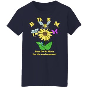 BDSM Bees Do So Much For The Environment T Shirts Hoodies Sweater 12