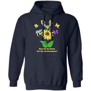 BDSM Bees Do So Much For The Environment T Shirts Hoodies Sweater 3