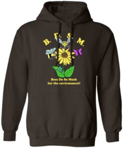 BDSM Bees Do So Much For The Environment T-Shirts, Hoodies, Sweater 6 BDSM Bees Do So Much For The Environment T Shirts Hoodies Sweater 4