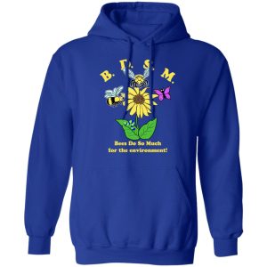 BDSM Bees Do So Much For The Environment T Shirts Hoodies Sweater 5