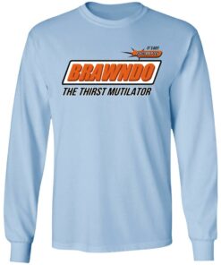 BRAWNDO The Thirst Mutilator T Shirts 4