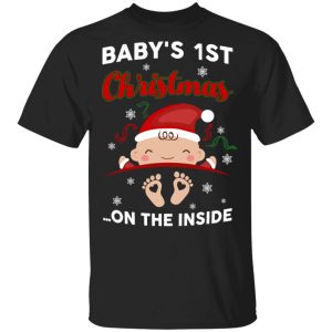 Baby's 1st Christmas On The Inside T Shirts Hoodies Sweater 12