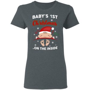 Baby's 1st Christmas On The Inside T Shirts Hoodies Sweater 2