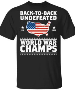 Back To Back Undefeated World War Champs Shirt 1