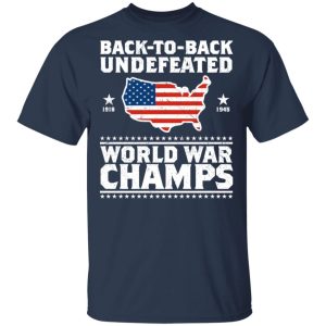 Back To Back Undefeated World War Champs Shirt 11