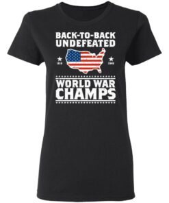 Back To Back Undefeated World War Champs Shirt 13