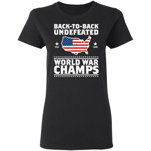 Back To Back Undefeated World War Champs Shirt
