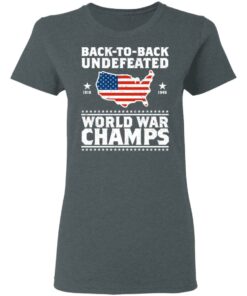 Back To Back Undefeated World War Champs Shirt 2