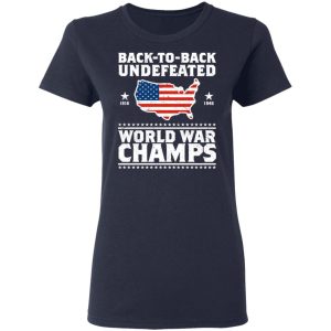 Back To Back Undefeated World War Champs Shirt 3