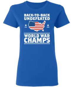 Back To Back Undefeated World War Champs Shirt 4