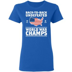 Back To Back Undefeated World War Champs Shirt 4