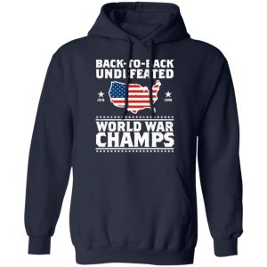 Back To Back Undefeated World War Champs Shirt 7