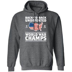 Back To Back Undefeated World War Champs Shirt 8