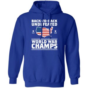 Back To Back Undefeated World War Champs Shirt 9