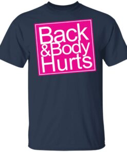 Back amp Body Hurts Shirt 11