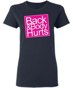 Back amp Body Hurts Shirt 3