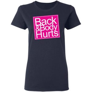 Back amp Body Hurts Shirt 3