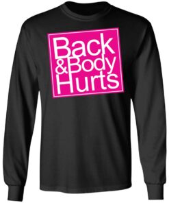 Back amp Body Hurts Shirt 5