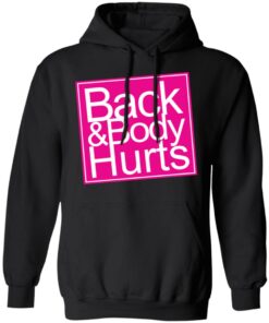 Back amp Body Hurts Shirt 6